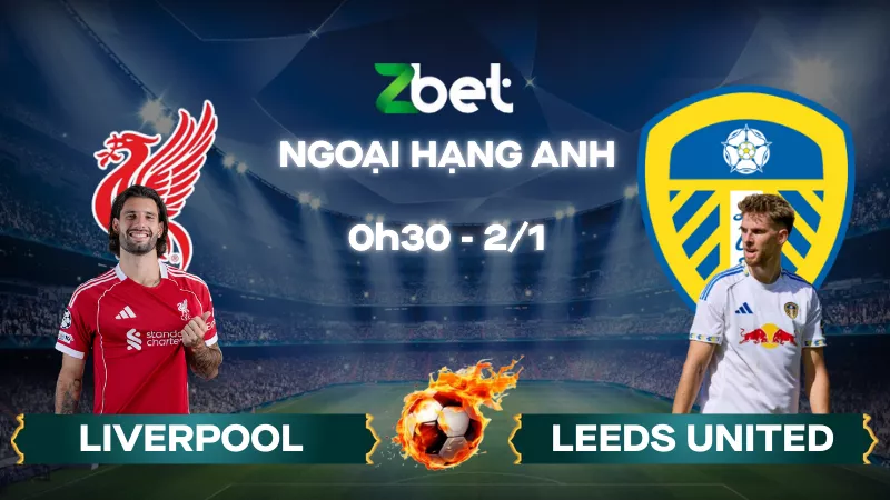 Nhận định soi kèo Liverpool vs Leeds United – 00h30 02/01/2026 – Ngoại hạng Anh