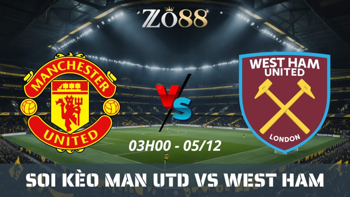 Soi kèo nhà cái Man Utd vs West Ham – 05/12/2025 03h00 Ngoại hạng Anh
