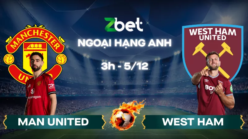 Nhận định soi kèo Man United vs West Ham – 03h00 05/12/2025 – Ngoại hạng Anh
