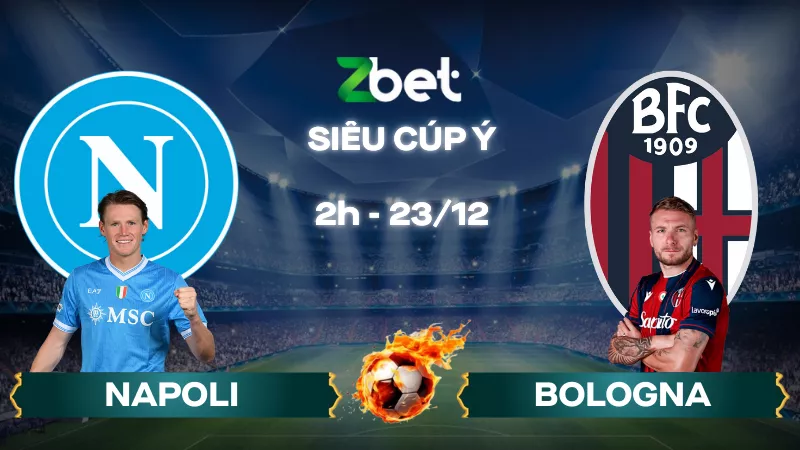 Nhận định soi kèo Napoli vs Bologna – 02h00 23/12/2025 – Siêu cúp Ý