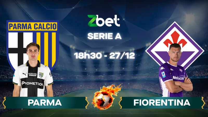 Nhận định soi kèo Parma vs Fiorentina – 18h30 27/12/2025 – Serie A