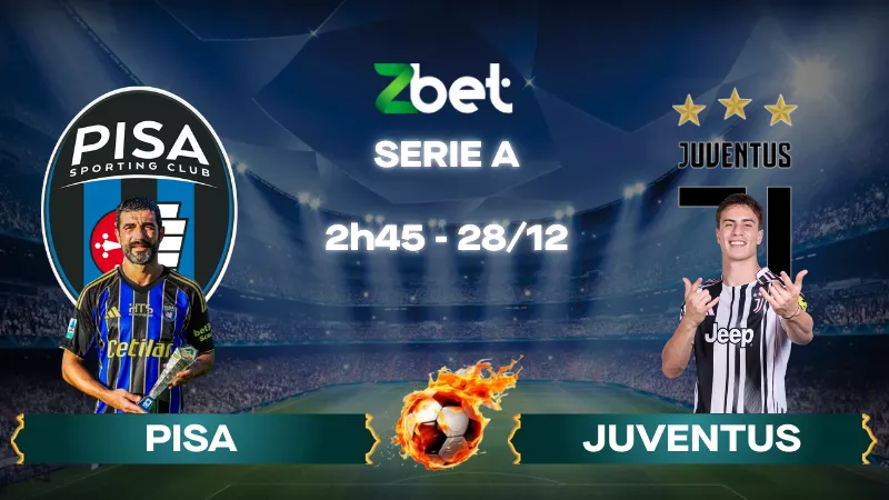 Nhận định soi kèo Pisa vs Juventus – 02h45 28/12/2025 – Serie A