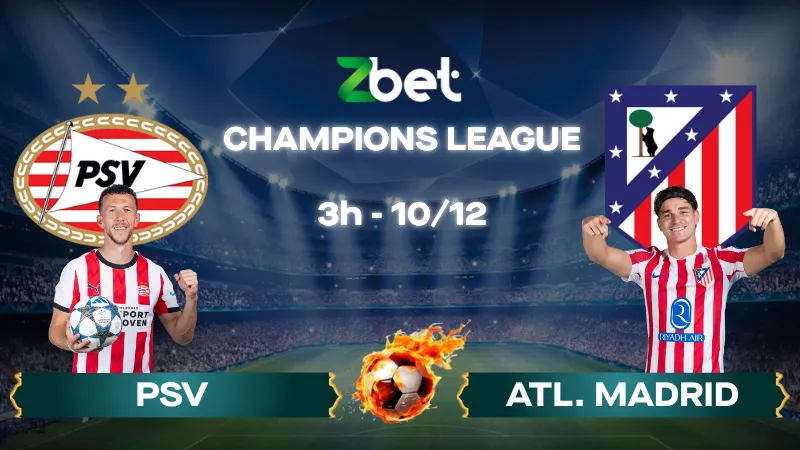 Nhận định soi kèo PSV vs Atletico Madrid – 03h00 10/12/2025 – Champions League