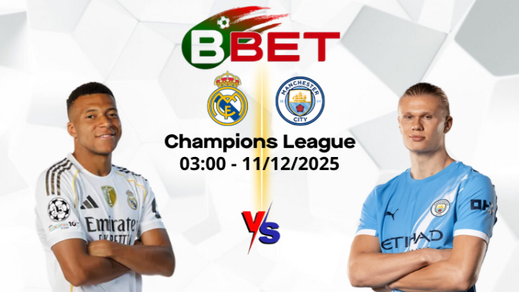 Kèo nhà cái Real Madrid vs Man City | 03:00 11/12/2025 - Champions League
