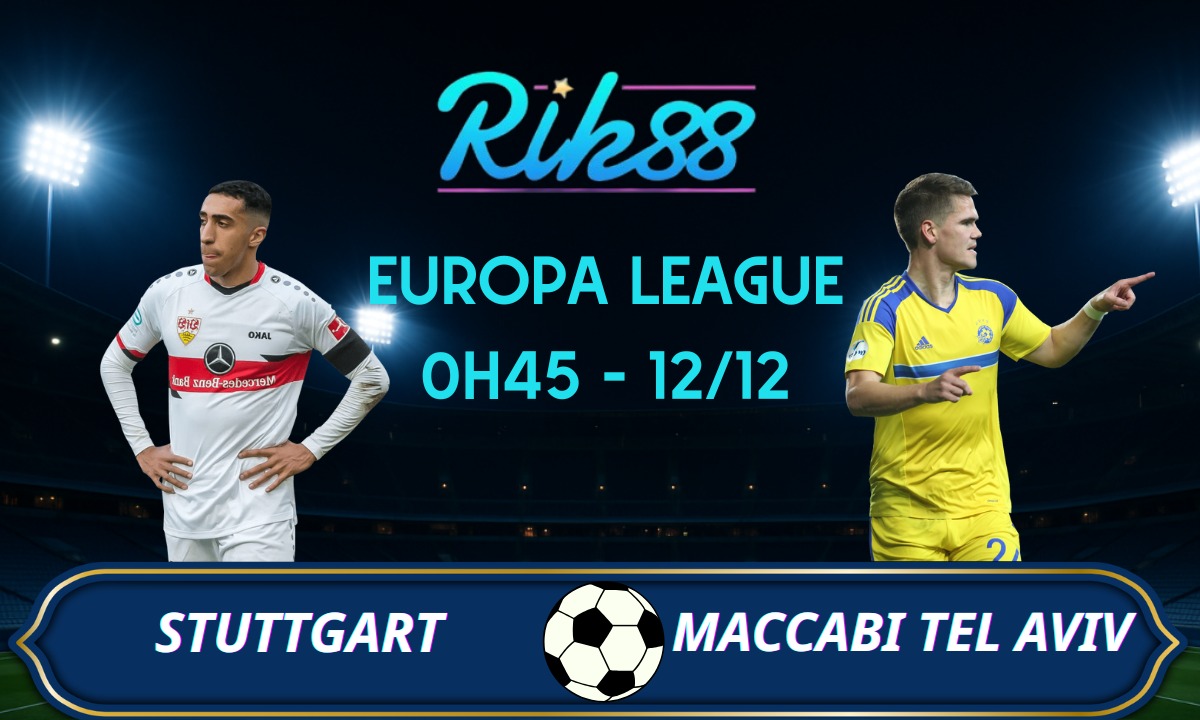 Soi kèo Stuttgart vs Maccabi Tel Aviv – 0h45 ngày 12/12/2025 – Europa League