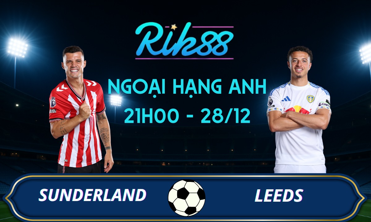 Soi kèo Sunderland vs Leeds - 21h00 ngày 28/12/2025 - Ngoại Hạng Anh