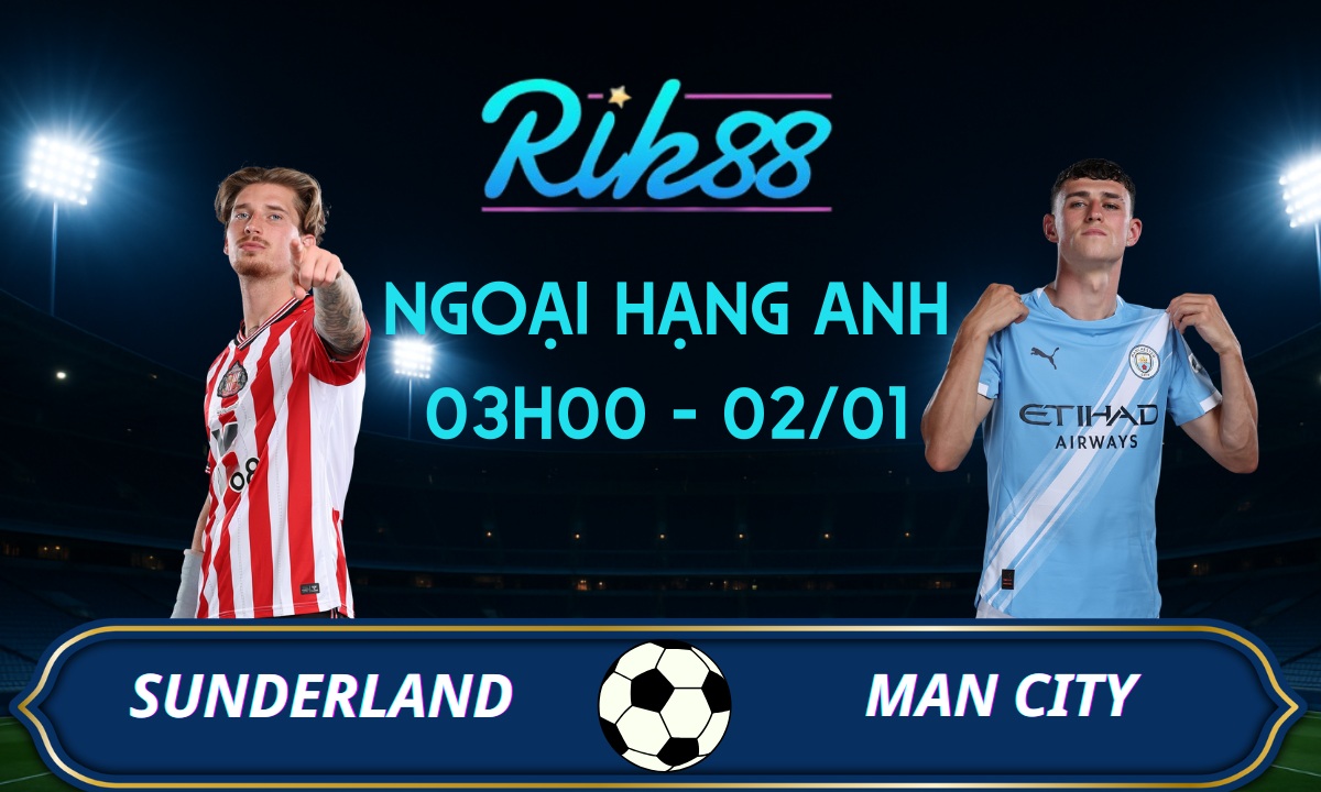 Soi kèo Sunderland vs Man City – 03h00 ngày 02/01/2025 – Ngoại Hạng Anh