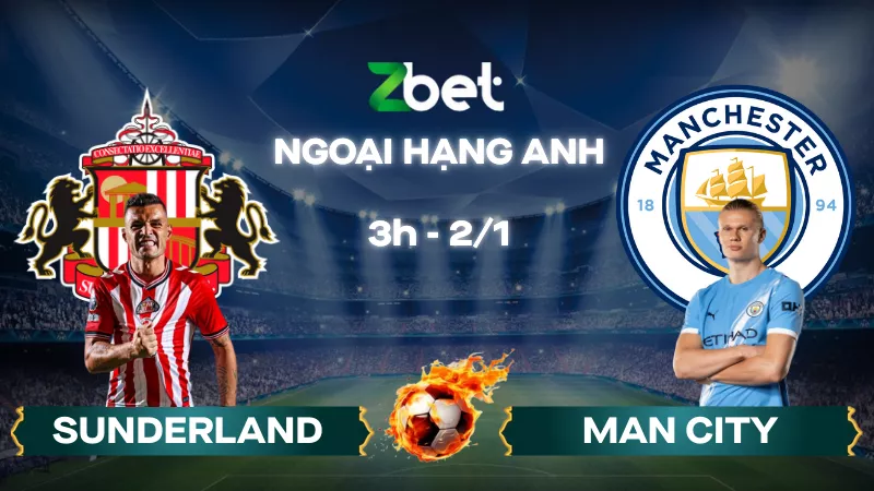 Nhận định soi kèo Sunderland vs Man City – 03h00 02/01/2026 – Ngoại hạng Anh