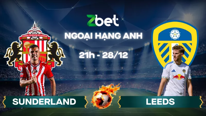 Nhận định soi kèo Sunderland vs Leeds - 22h00 28/12/2025 - Ngoại hạng Anh