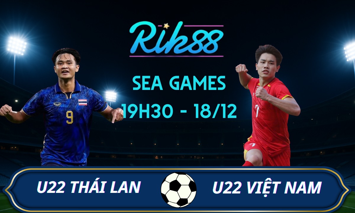Soi kèo U22 Thái Lan vs U22 Việt Nam - 19h30 ngày 18/12/2025 - SEA Games