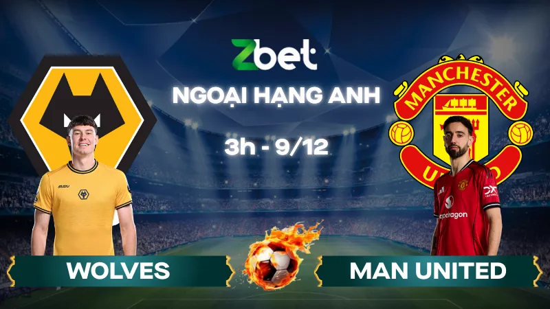 Nhận định soi kèo Wolves vs Man United – 03h00 09/12/2025 – Ngoại hạng Anh
