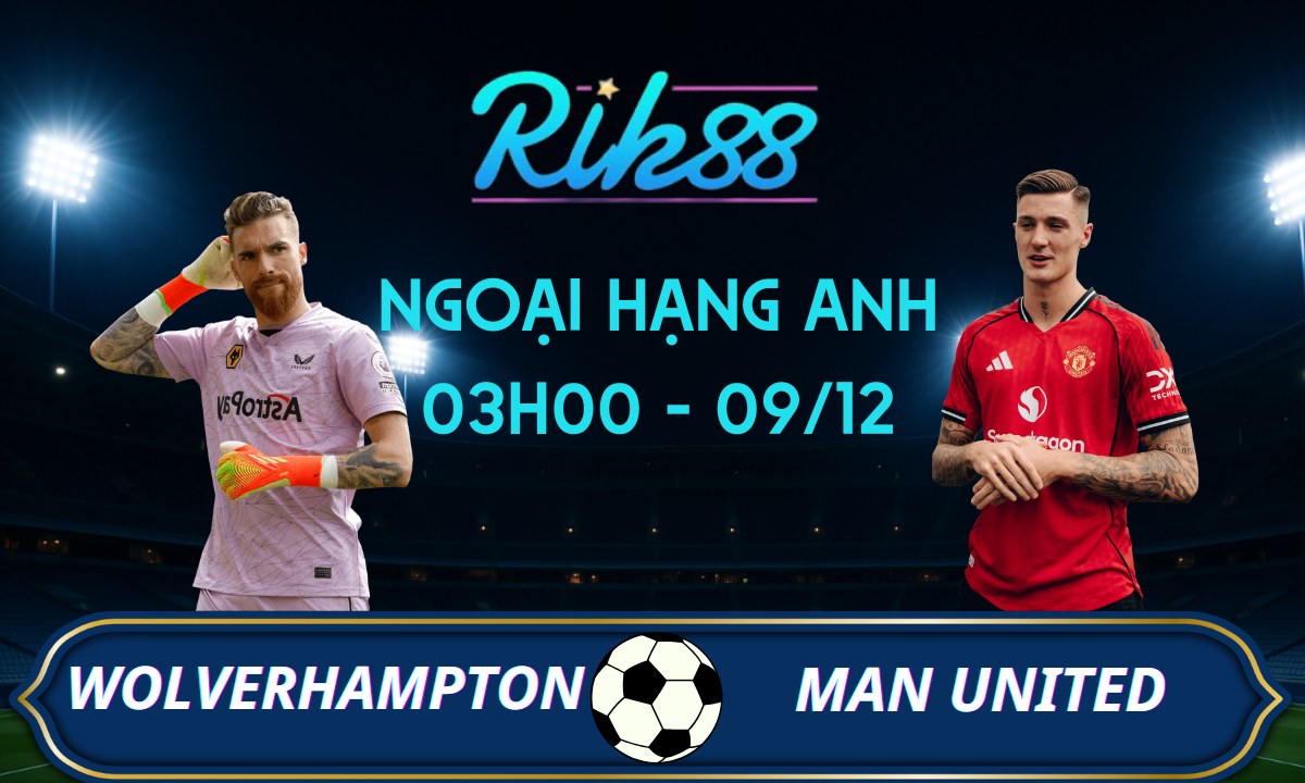 Soi kèo Wolverhampton vs Man United - 03h00 ngày 09/12/2025 - Ngoại Hạng Anh