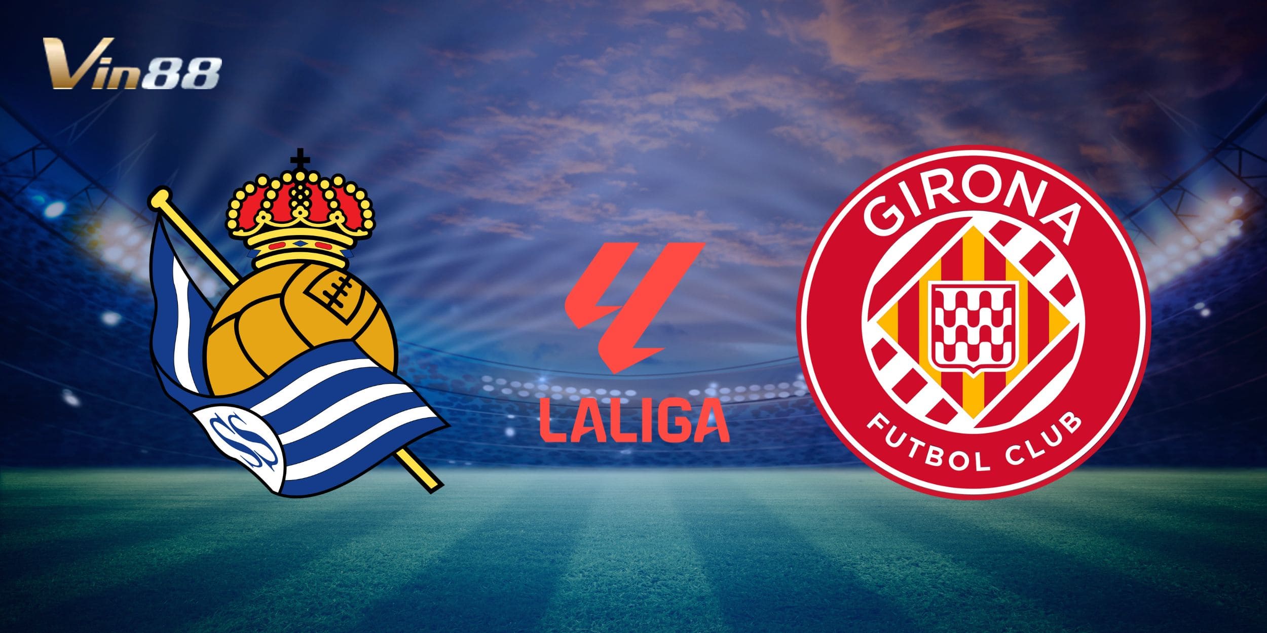 Tổng quan trước trận: Real Sociedad vs Girona