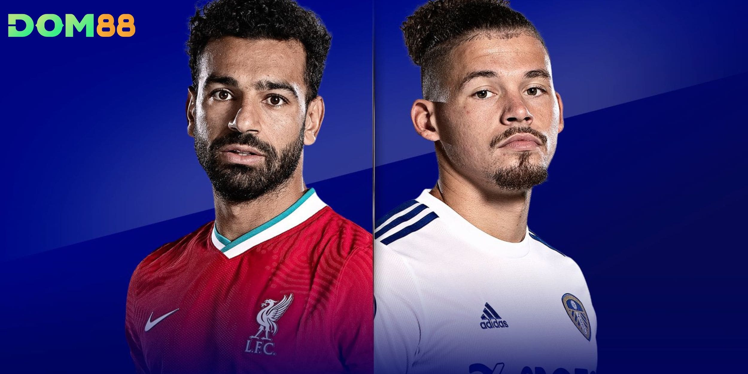 Tỷ lệ kèo sáng giá giữa Leeds United vs Liverpool trước giờ lăn