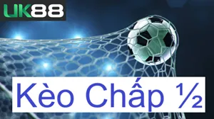 Kèo Chấp 1/2 UK88 Là Gì? Kèo Nhẹ Tay Nhưng Dễ Trật