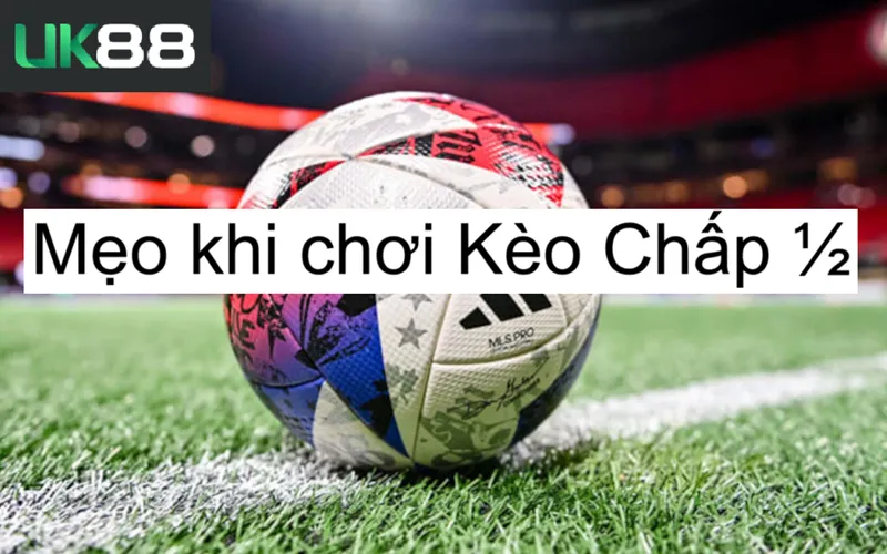 Kèo chấp 1 phần 2 uk88