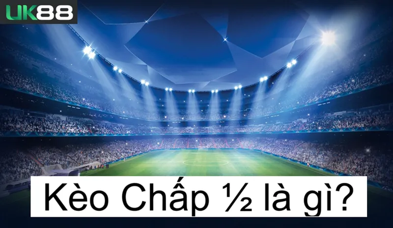 Kèo chấp 1 phần 2 uk88