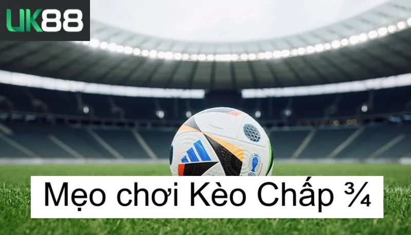 Kèo chấp 34 uk88
