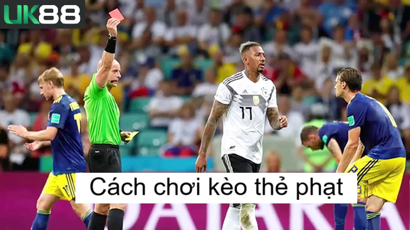 Kèo thẻ phạt uk88