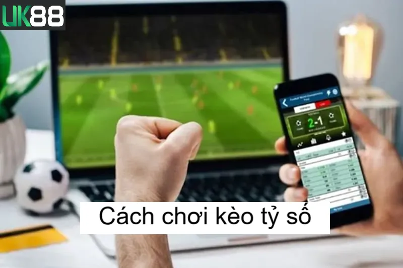Kèo tý số uk88