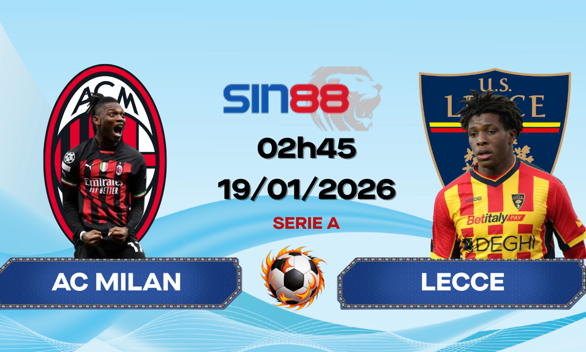 Soi kèo bóng đá AC Milan – Lecce 02h45 ngày 19/01/2026 – Serie A