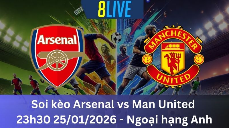Soi kèo Arsenal vs Man United 23h30 25/01/2026 – Ngoại hạng Anh