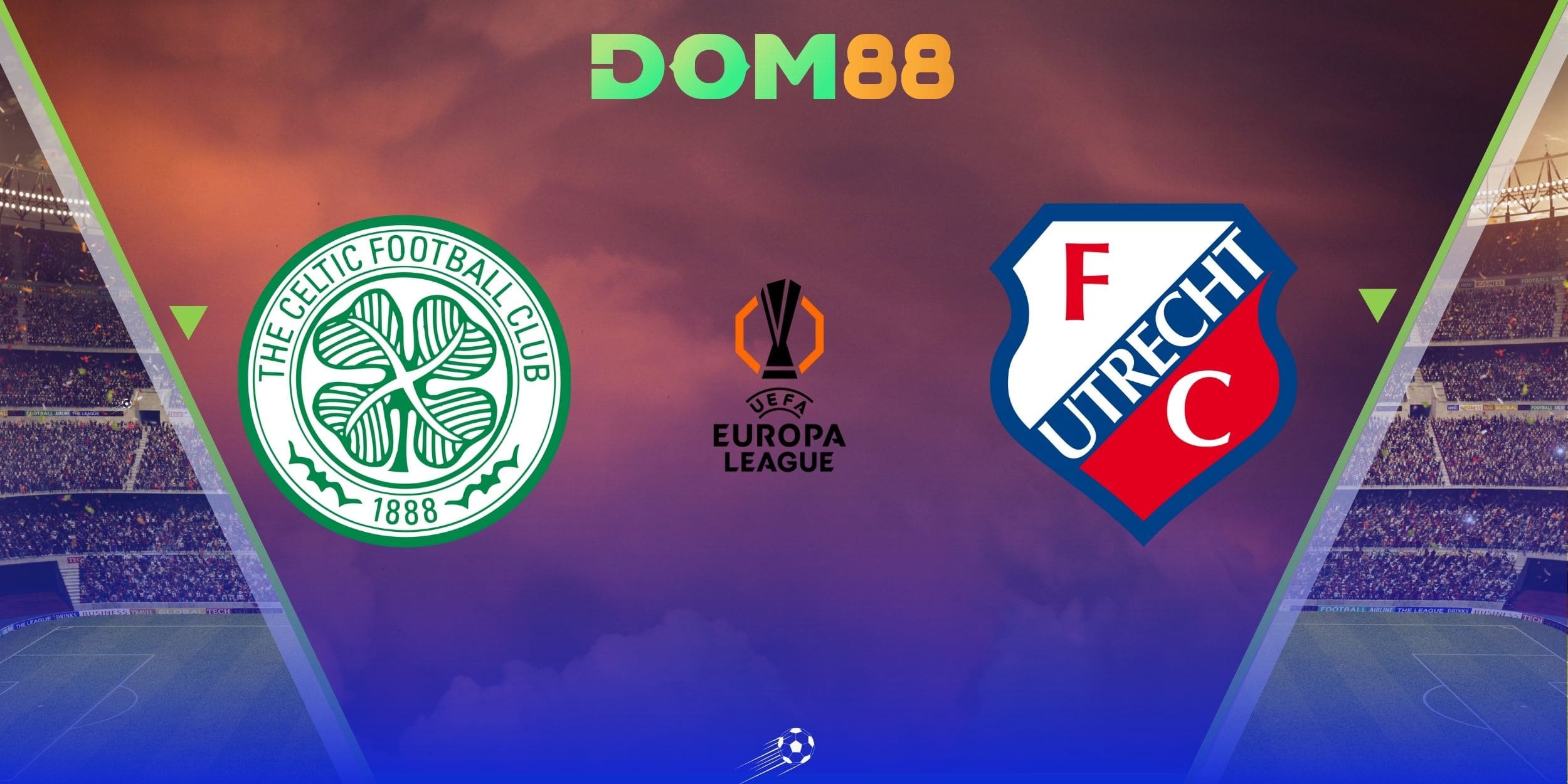 Celtic vs Utrecht diễn ra tại Celtic Park đầy cuồng nhiệt