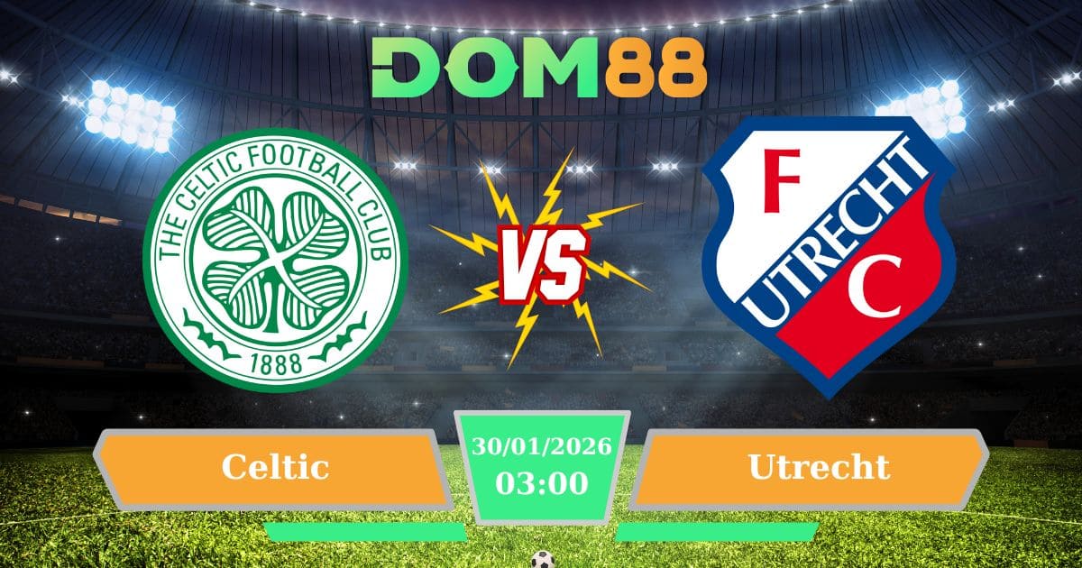 Soi Kèo Celtic Vs Utrecht Ngày 30/01/2026 – Cúp C2 Châu Âu Nóng Bỏng
