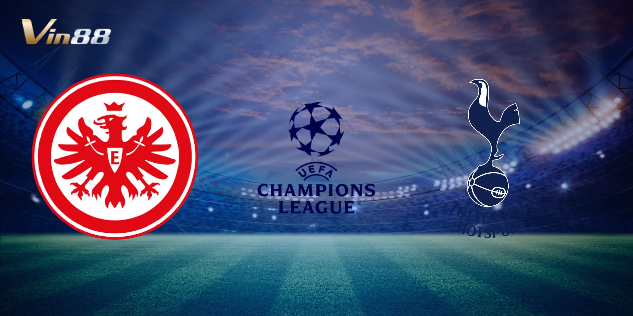 Cuộc đối đầu Eintracht Frankfurt vs Tottenham Hotspur đáng xem tại Cúp C1