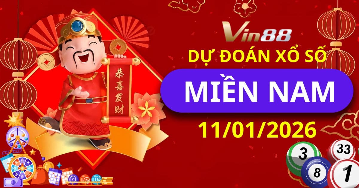 Dự Đoán Xổ Số Miền Nam Ngày 11/01/2026