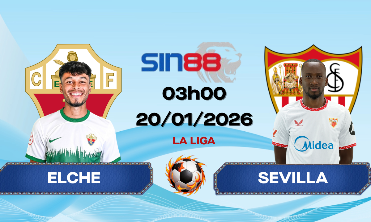 Soi kèo bóng đá Elche – Sevilla 03h00 ngày 20/01/2026 – La Liga