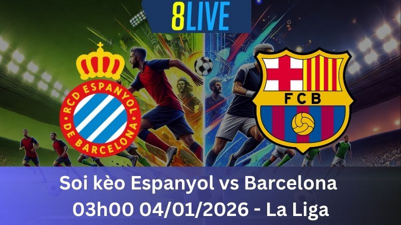 Soi kèo Espanyol vs Barcelona 03h00 04/01/2026 – La Liga