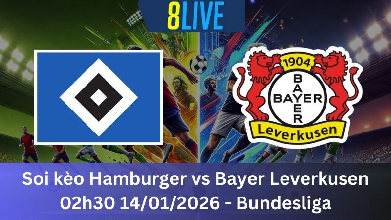 Soi kèo Hamburger vs Bayer Leverkusen 02h30 14/01/2026 – Bundesliga