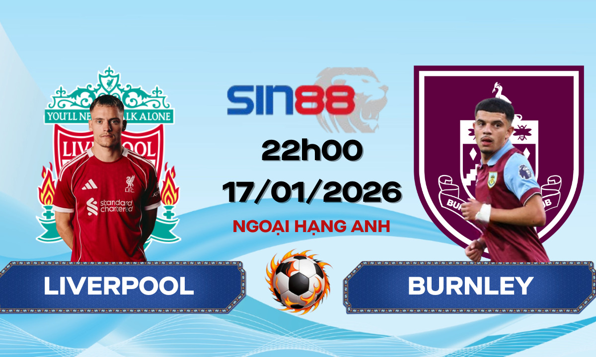 Soi kèo bóng đá Liverpool – Burnley 22h00 ngày 17/01/2026 – Ngoại hạng Anh