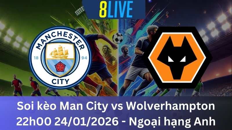 Soi kèo Man City vs Wolverhampton 22h00 24/01/2026 – Ngoại hạng Anh