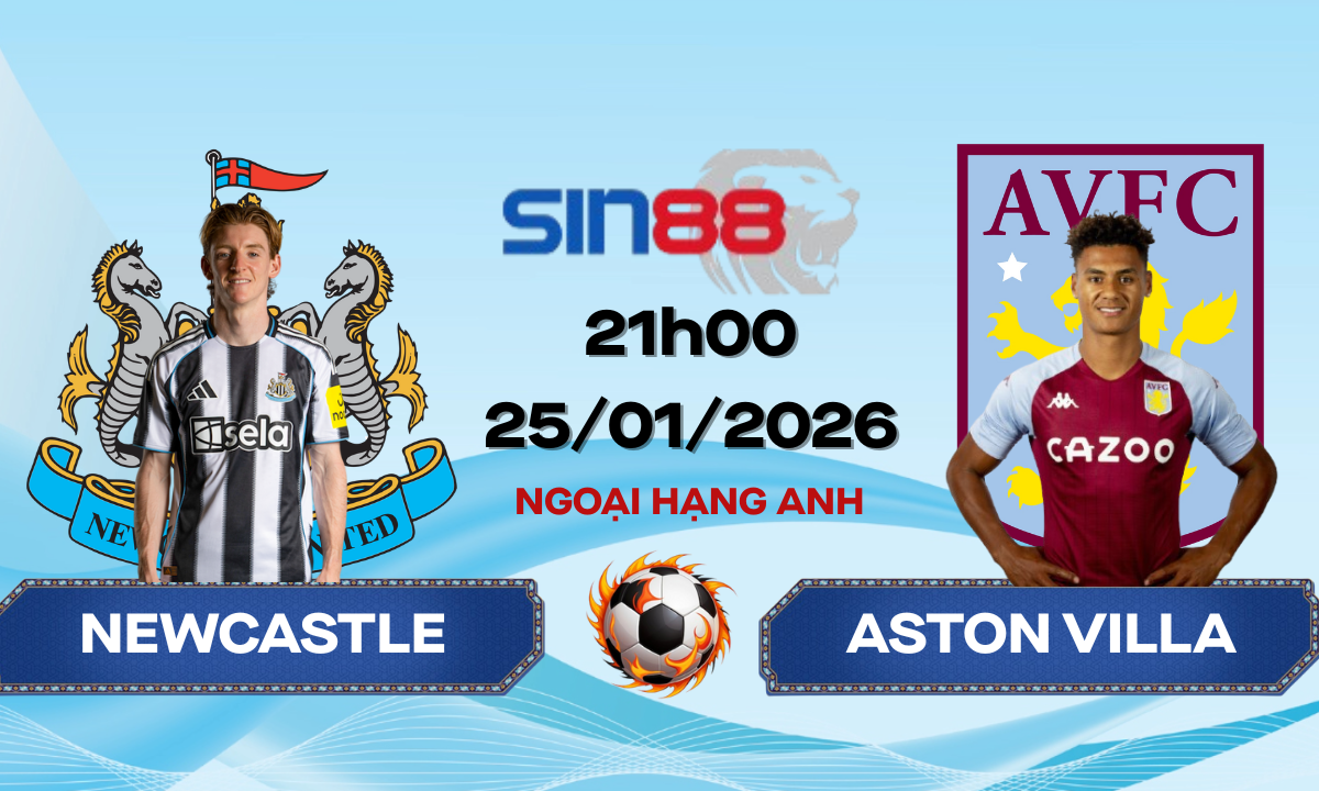 Soi kèo bóng đá Newcastle – Aston Villa 21h00 ngày 25/01/2026 – Ngoại hạng Anh