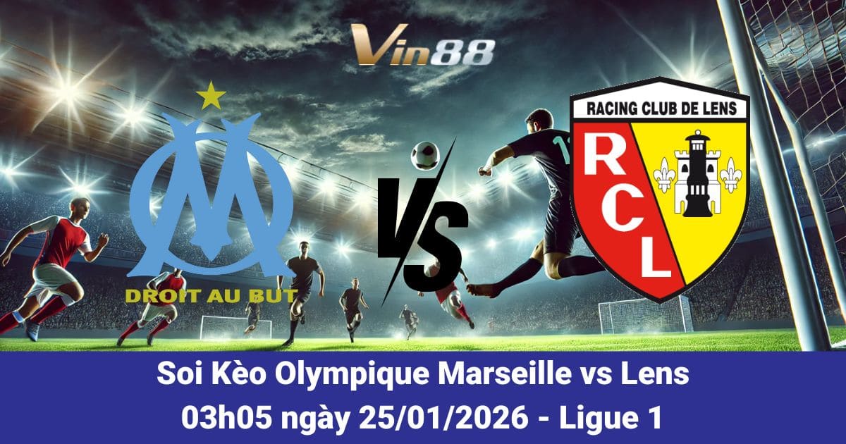 Soi Kèo Olympique Marseille Vs Lens Ngày 25/01/2026
