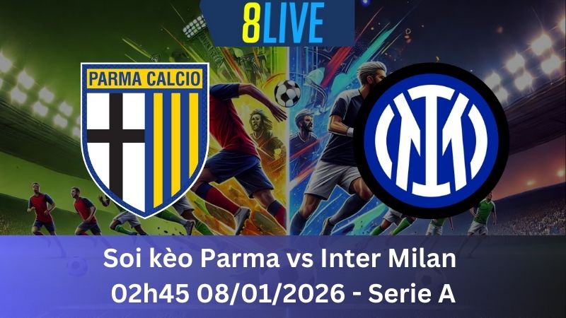Soi kèo Parma vs Inter Milan 02h45 08/01/2026 - Serie A