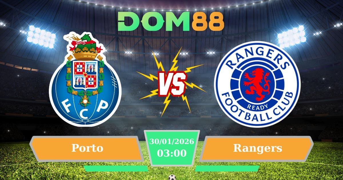 Soi Kèo Porto Vs Rangers Ngày 30/01/2026 Europa League: Chênh Lệch Phong Độ Rõ Rệt