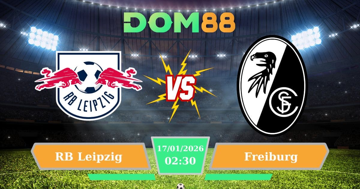 Soi Kèo RB Leipzig Vs Freiburg Ngày 15/01/2026 – Ai Sẽ Chiếm Lợi Thế Tại Bundesliga?
