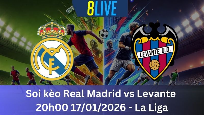 Soi kèo Real Madrid vs Levante 20h00 17/01/2026 – La Liga