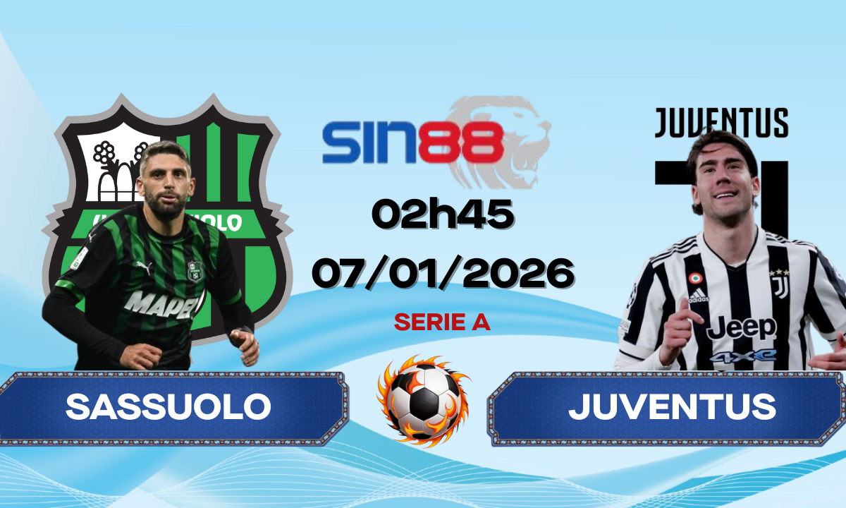 Soi kèo bóng đá Sassuolo - Juventus 02h45 ngày 07/01/2026 - Serie A