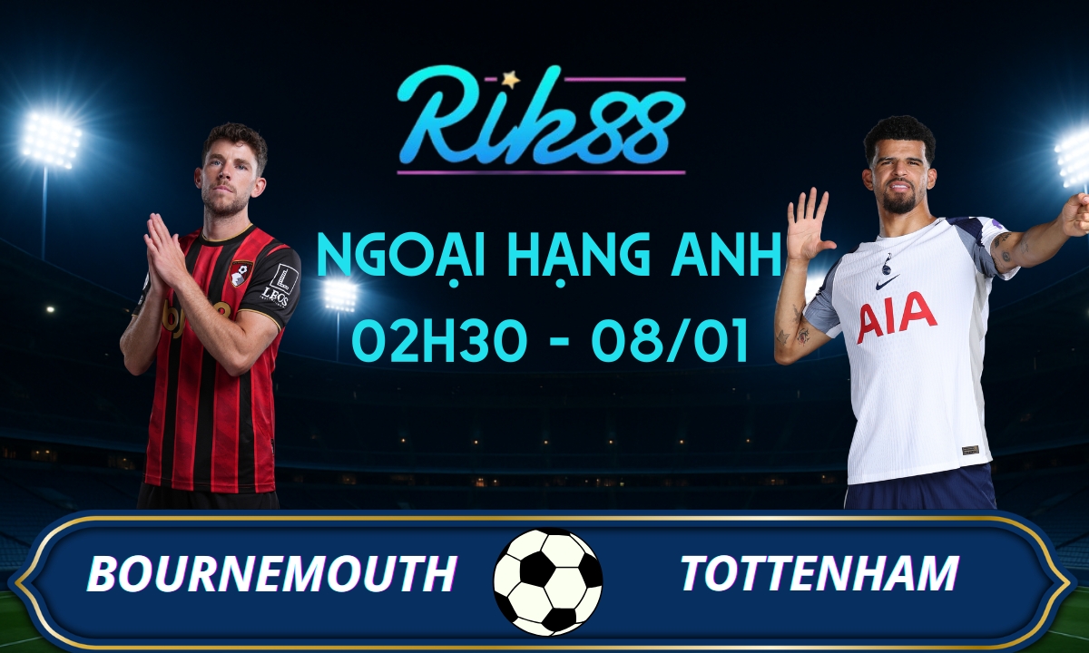 Soi kèo Bournemouth vs Tottenham - 02h30 ngày 08/01/2026 - Ngoại Hạng Anh