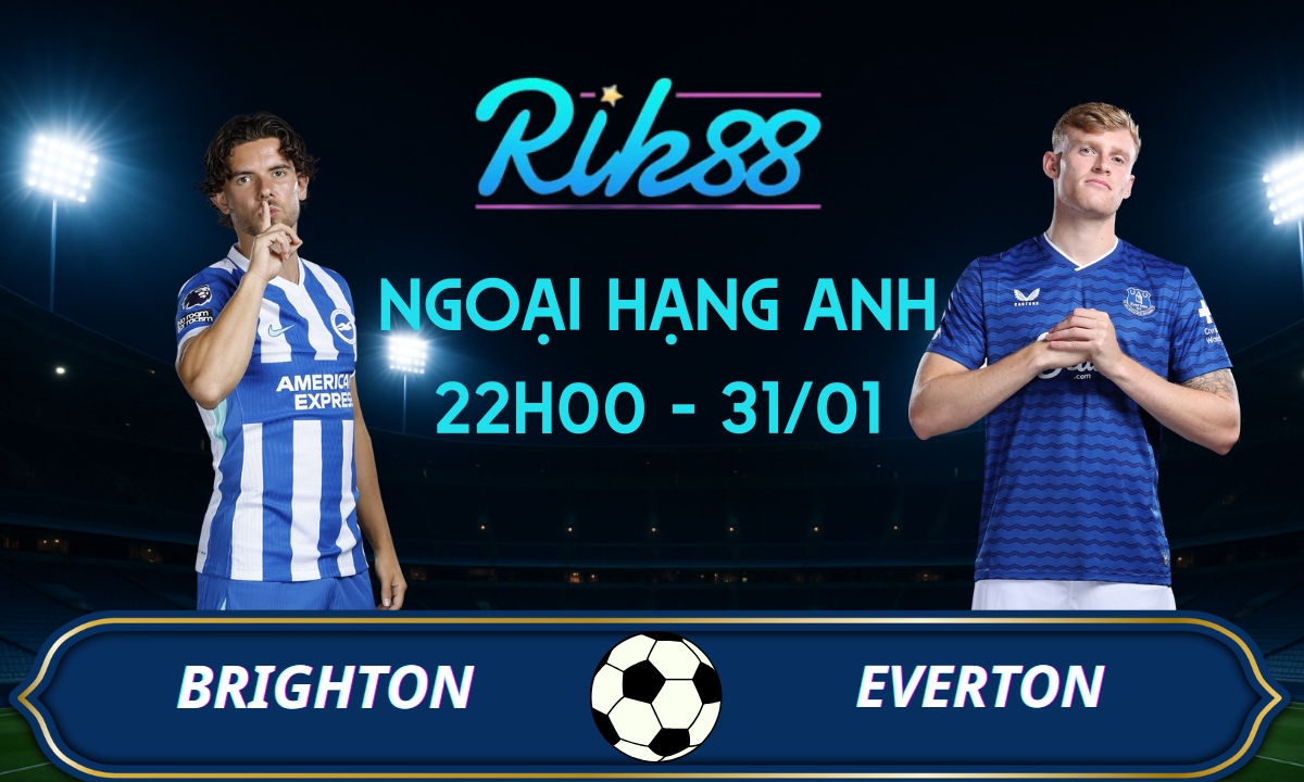 Soi kèo Brighton vs Everton - 22h00 ngày 31/01/2026 - Ngoại Hạng Anh
