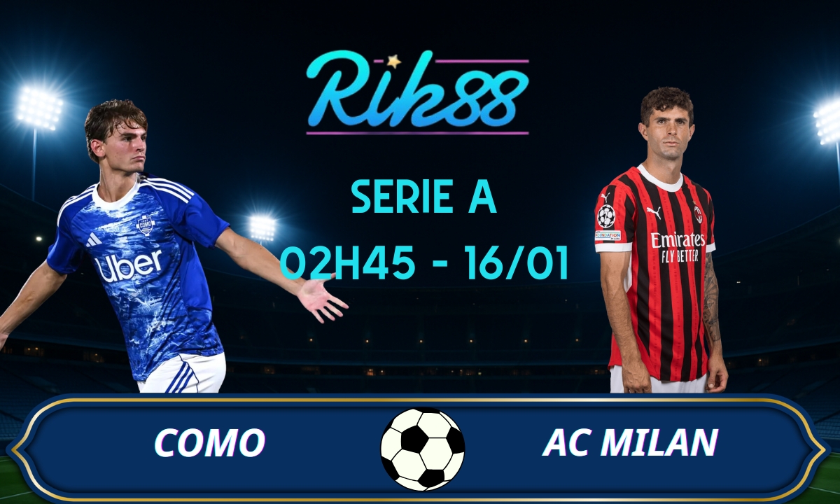 Soi kèo Como vs AC Milan – 02h45 ngày 16/01/2026 – Serie A