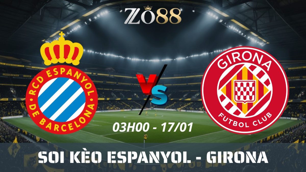 Soi kèo nhà cái Espanyol vs Girona - 17/01/2026 03h00 Espanyol vs Girona