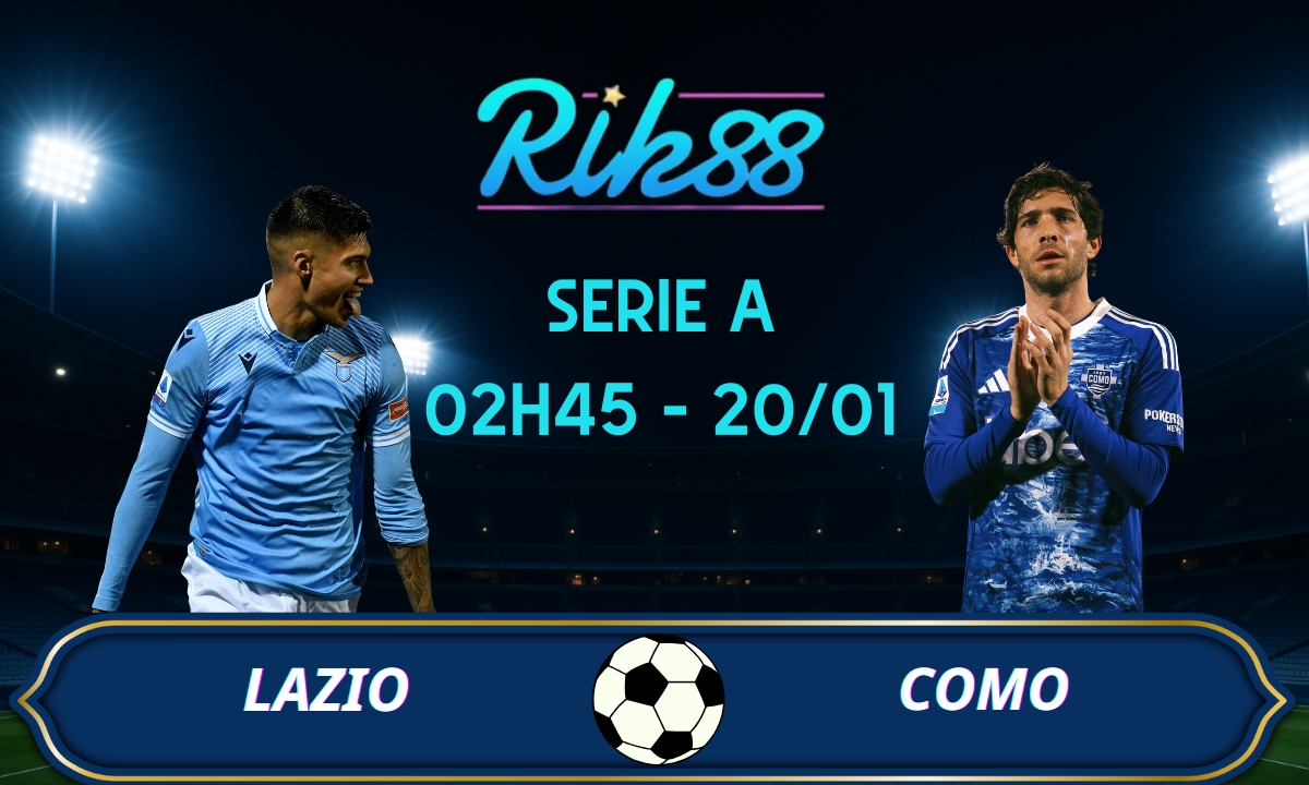 Soi kèo Lazio vs Como – 02h45 ngày 20/01/2026 – Serie A