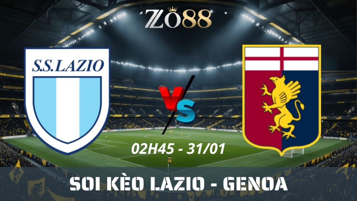 Soi kèo nhà cái Lazio vs Genoa – 31/01/2026 02h45 Serie A