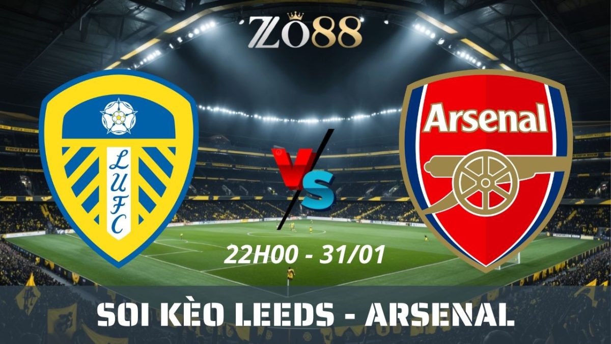 Soi kèo nhà cái Leeds vs Arsenal – 31/01/2026 22h00 Ngoại hạng Anh