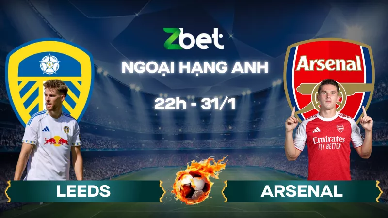 Nhận định soi kèo Leeds vs Arsenal – 22h00 31/01/2026 – Ngoại hạng Anh